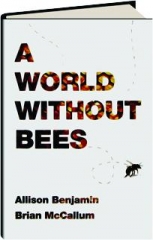 A WORLD WITHOUT BEES