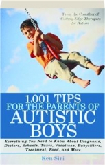 1,001 TIPS FOR THE PARENTS OF AUTISTIC BOYS