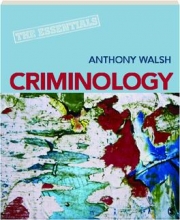 CRIMINOLOGY: The Essentials