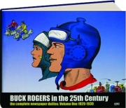 <I>BUCK ROGERS IN THE 25TH CENTURY,</I> VOLUME ONE: The Complete Newspaper Dailies, 1929-1930