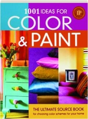 1001 IDEAS FOR COLOR & PAINT