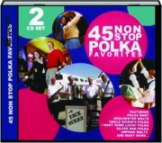 45 NON STOP POLKA FAVORITES