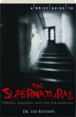 A BRIEF GUIDE TO THE SUPERNATURAL
