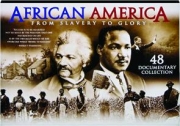 AFRICAN AMERICA: From Slavery to Glory