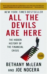 ALL THE DEVILS ARE HERE: The Hidden History of the Financial Crisis