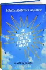 36 ARGUMENTS FOR THE EXISTENCE OF GOD