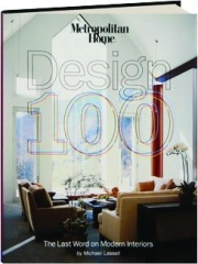 <I>METROPOLITAN HOME</I> DESIGN 100: The Last Word on Modern Interiors