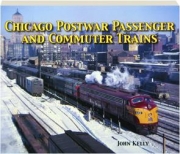 CHICAGO POSTWAR PASSENGER AND COMMUTER TRAINS