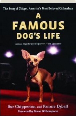 A FAMOUS DOG'S LIFE: The Story of Gidget, America's Most Beloved Chihuahua