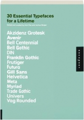 30 ESSENTIAL TYPEFACES FOR A LIFETIME