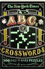 <I>THE NEW YORK TIMES</I> ABCS OF CROSSWORDS: 200 Easy to Hard Puzzles