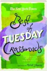 <I>THE NEW YORK TIMES</I> BEST OF TUESDAY CROSSWORDS