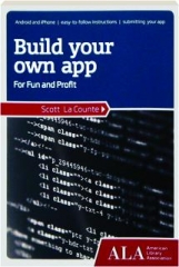 BUILD YOUR OWN APP FOR FUN AND PROFIT