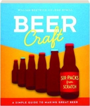 BEER CRAFT: A Simple Guide to Making Great Beer