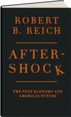 AFTERSHOCK: The Next Economy and America's Future
