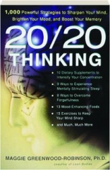 20/20 THINKING: 1,000 Powerful Strategies to Sharpen Your Mind, Brighten Your Mood, and Boost Your Memory