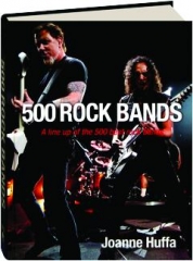 500 ROCK BANDS: A Line Up of the 500 Best Rock Bands