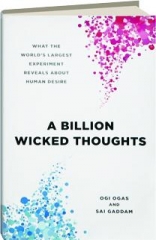 A BILLION WICKED THOUGHTS: What the World's Largest Experiment Reveals About Human Desire