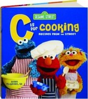<I>SESAME STREET</I> C IS FOR COOKING: Recipes from the Street