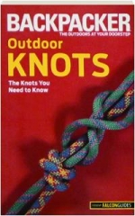 <I>BACKPACKER</I> MAGAZINE'S OUTDOOR KNOTS: The Knots You Need to Know