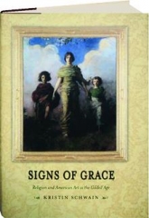 SIGNS OF GRACE: Religion and American Art in the Gilded Age