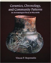 CERAMICS, CHRONOLOGY, AND COMMUNITY PATTERNS: An Archaeological Study at Moundville