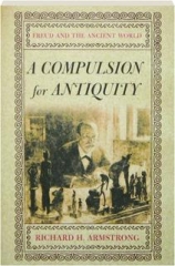 A COMPULSION FOR ANTIQUITY: Freud and the Ancient World
