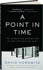 A POINT IN TIME: The Search for Redemption in This Life and the Next