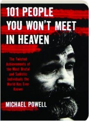 101 PEOPLE YOU WON'T MEET IN HEAVEN