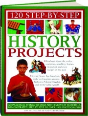 120 STEP-BY-STEP HISTORY PROJECTS
