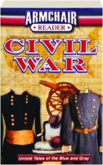 <I>ARMCHAIR READER</I> CIVIL WAR: Untold Tales of the Blue and Gray