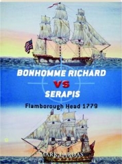 <I>BONHOMME RICHARD</I> VS <I>SERAPIS:</I> Flamborough Head 1779--Duel 44