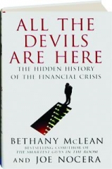 ALL THE DEVILS ARE HERE: The Hidden History of the Financial Crisis