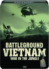 BATTLEGROUND VIETNAM: War in the Jungle