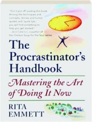 THE PROCRASTINATOR'S HANDBOOK: Mastering the Art of Doing It Now