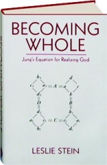 BECOMING WHOLE: Jung's Equation for Realizing God