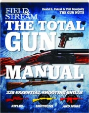 <I>FIELD & STREAM</I> THE TOTAL GUN MANUAL