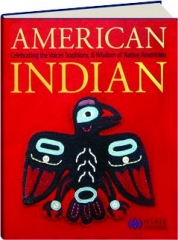 AMERICAN INDIAN: Celebrating the Voices, Traditions, & Wisdom of Native Americans