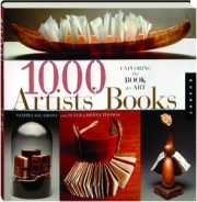 1000 ARTISTS' BOOKS: Exploring the Book as Art