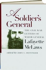 A SOLDIER'S GENERAL: The Civil War Letters of Major General Lafayette McLaws