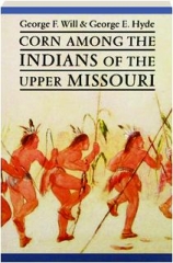 CORN AMONG THE INDIANS OF THE UPPER MISSOURI