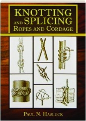 KNOTTING AND SPLICING ROPES AND CORDAGE