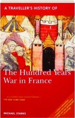 A TRAVELLER'S HISTORY OF THE HUNDRED YEARS WAR IN FRANCE
