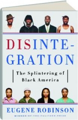 DISINTEGRATION: The Splintering of Black America
