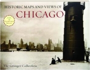 HISTORIC MAPS AND VIEWS OF CHICAGO: The Granger Collection