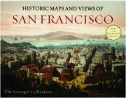 HISTORIC MAPS AND VIEWS OF SAN FRANCISCO: The Granger Collection