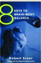 8 KEYS TO BRAIN-BODY BALANCE