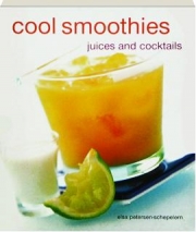 COOL SMOOTHIES: Juices and Cocktails