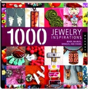 1000 JEWELRY INSPIRATIONS: Beads, Baubles, Dangles, and Chains