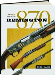 <I>GUN DIGEST</I> BOOK OF THE REMINGTON 870